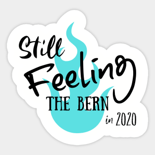 Still Feeling the Bern! Sticker